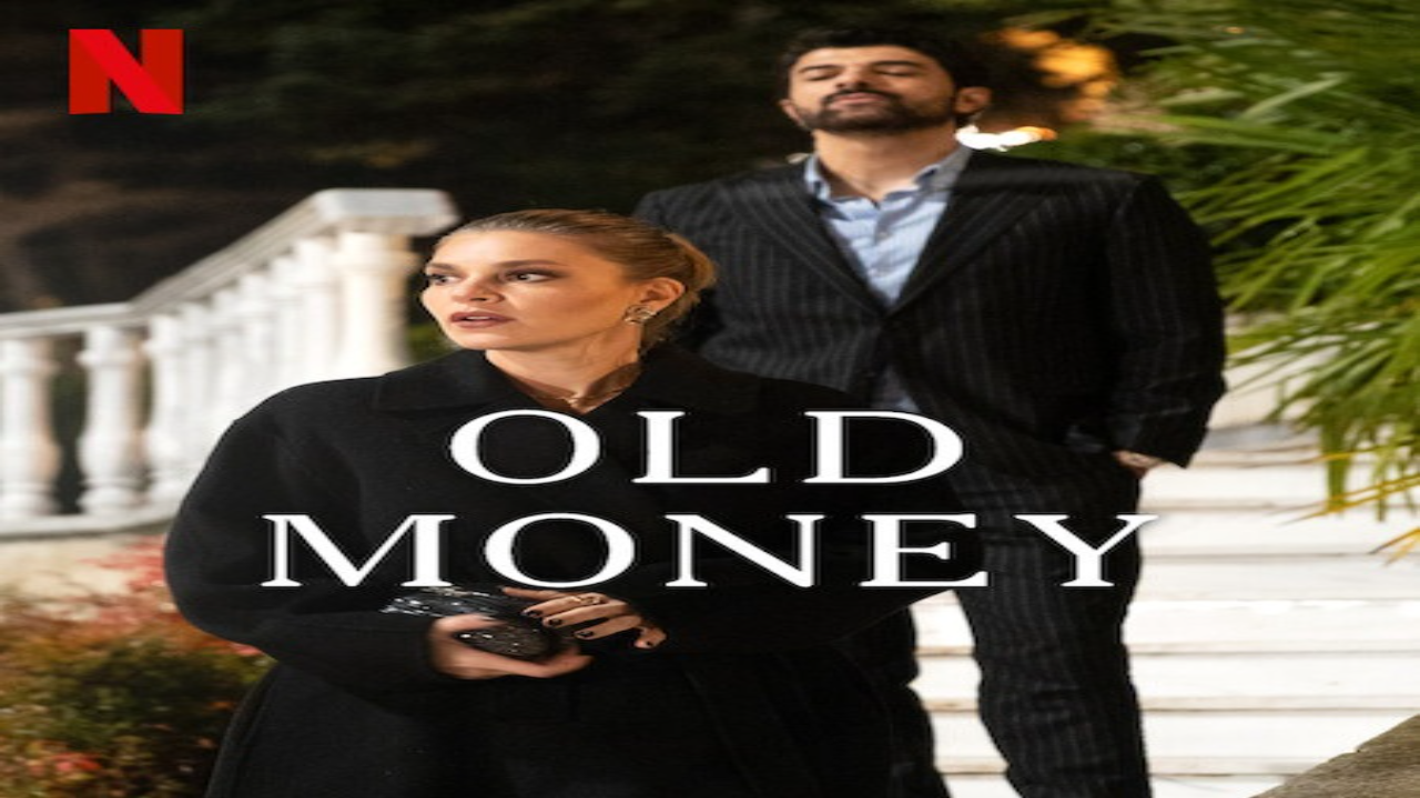 مسلسل المال القديم Old Money مترجم